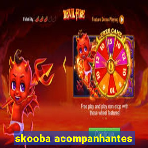 skooba acompanhantes